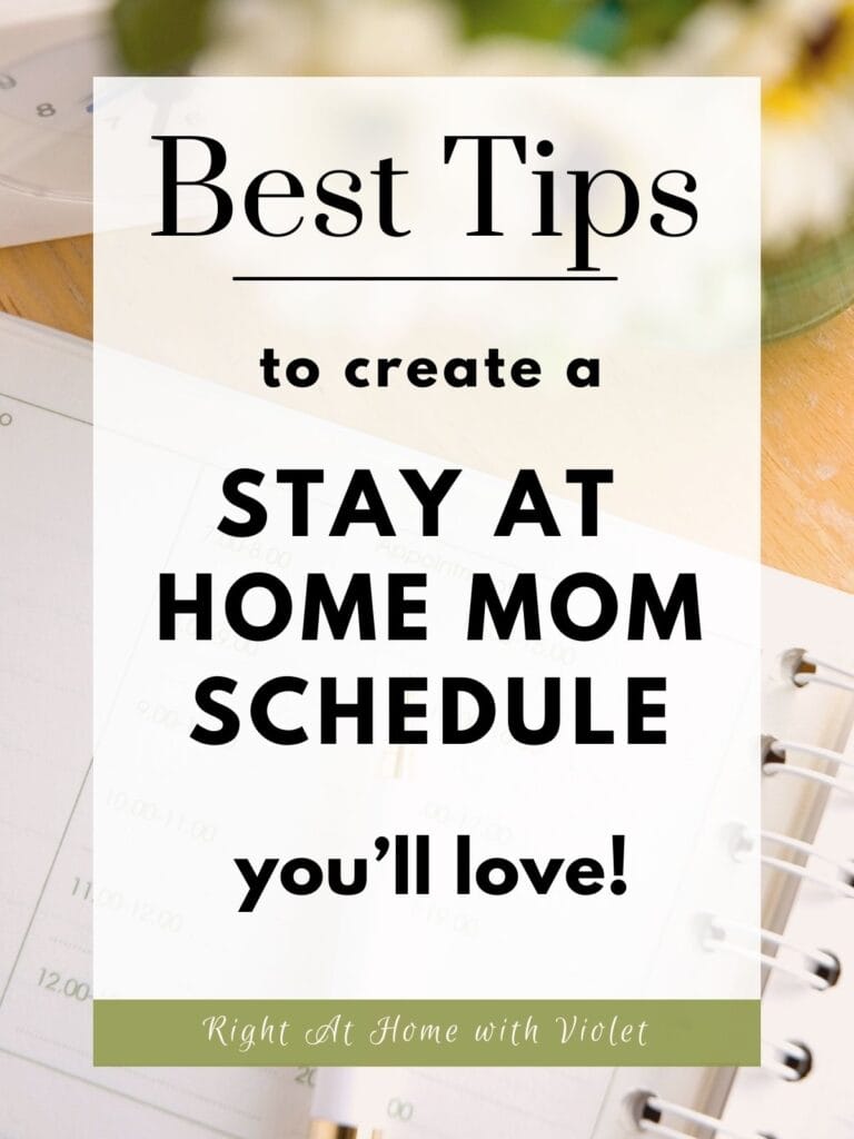 Daily planner with a text overlay: Best tips to create a stay at home mom schedule you'll love!